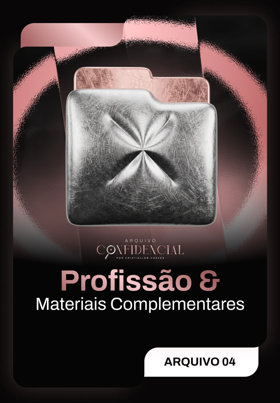 Arquivo 04 — Profissão e Materiais Complementares
